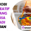 Hobi yang bisa menghasilkan uang (fotografi, desain, menulis)